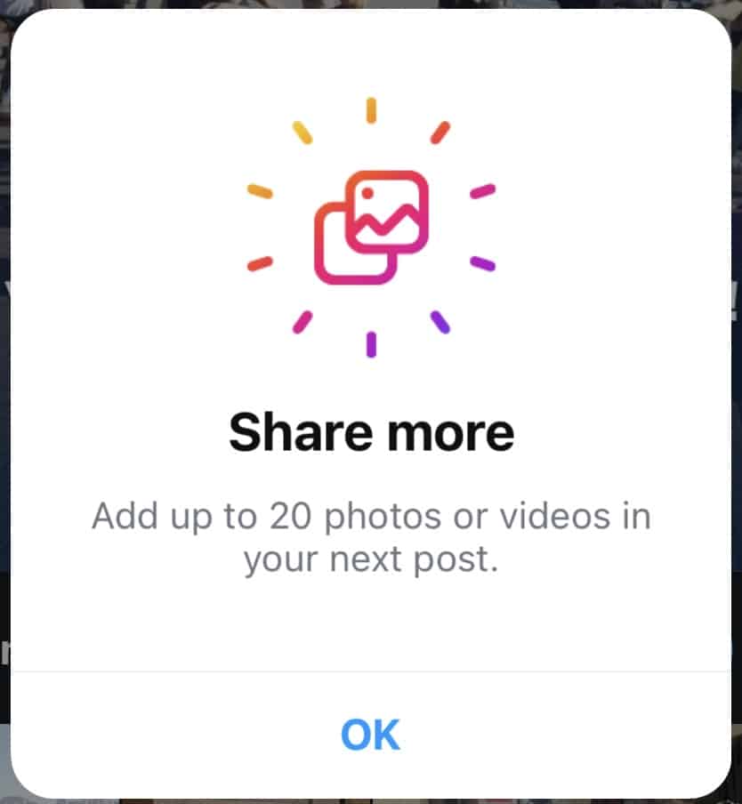 "Compartilhe mais. Adicione até 20 fotos ou vídeos em seu próximo post". Foto: Reprodução/Instagram