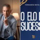 Ex-atleta e CEO Fernando Batalha lança 'O Elo do Sucesso' em Vitória no dia 21 de maio, revelando como a reinvenção estratégica guiou sua transição do futebol para o topo do mercado financeiro. Foto: Divulgação